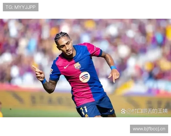 拉菲尼亚本赛季展现突出领导力，场上表现稳健且持续提升